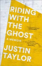 Justin Taylor - Riding with the Ghost
