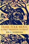 Zoe C Sherinian, Zoe C. Sherinian - Tamil Folk Music As Dalit Liberation Theology