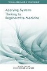 Board On Health Sciences Policy, Forum on Regenerative Medicine, Health And Medicine Division, National Academies Of Sciences Engineeri, National Academies of Sciences Engineering and Medicine - Applying Systems Thinking to Regenerative Medicine