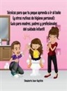 Shouberte Jean-Baptiste - Técnicas para que tu peque aprenda a ir al baño (Y otras rutinas de higiene personal)