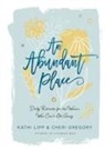 Cheri Gregory, Kathi Lipp, Kathi/ Gregory Lipp - An Abundant Place
