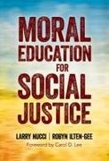 Robyn Ilten-Gee, Carol D. Lee, Larry Nucci - Moral Education for Social Justice
