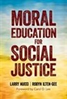 Robyn Ilten-Gee, Carol D. Lee, Larry Nucci - Moral Education for Social Justice