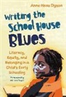 Anne Haas Dyson, William Trent - Writing the School House Blues