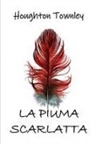 Houghton Townley - La Piuma Scarlatta