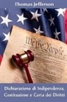 Thomas Jefferson - Dichiarazione di Indipendenza, Costituzione e Carta dei Diritti