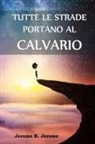 Jerome K. Jerome - Tutte le Strade Portano al Calvario