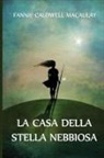Fannie Caldwell Macaulay - La Casa della Stella Nebbiosa