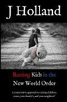 J. Holland, Jm Holland - Raising Kids in the New World Order