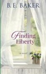 B. E. Baker, Bridget E. Baker - Finding Liberty