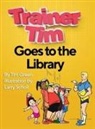 Tim Green - Trainer Tim Goes to the Library