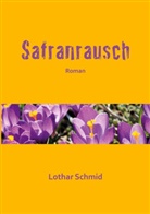 Lothar Schmid - Safranrausch