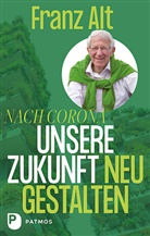 Franz Alt - Nach Corona: Unsere Zukunft neu gestalten