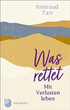 Irmtraud Tarr - Was rettet