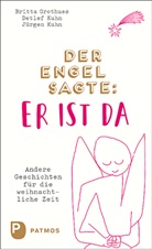 Britt Grothues, Britta Grothues, Detle Kuhn, Detlef Kuhn, Jürgen Kuhn - Der Engel sagte: Er ist da