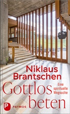 Niklaus Brantschen - Gottlos beten