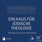 Anne-Margaret Brenker, Anne-Margarete Brenker, Homolka, Homolka, Walter Homolka - Ein Haus für Jüdische Theologie am Neuen Palais Potsdam