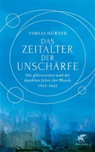 Tobias Hürter - Das Zeitalter der Unschärfe
