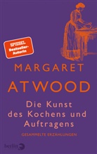 Margaret Atwood - Die Kunst des Kochens und Auftragens