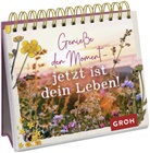 Groh Verlag, Groh Verlag - Genieße den Moment - jetzt ist dein Leben!