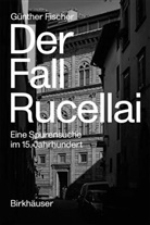 Günther Fischer - Der Fall Rucellai