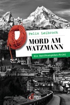Felix Leibrock - Mord am Watzmann