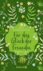 Iny Lorentz - Für das Glück der Freundin