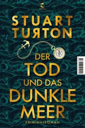 Stuart Turton - Der Tod und das dunkle Meer - Kriminalroman
