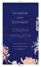 Ariadne Schirach, Ariadne von Schirach - Glücksversuche