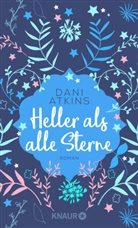 Dani Atkins - Heller als alle Sterne