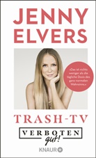 Jenny Elvers - Verboten gut! Trash-TV