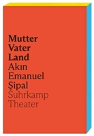 Akin Emanuel Sipal, Akın Emanuel Şipal - Mutter Vater Land