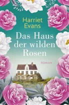 Harriet Evans - Das Haus der wilden Rosen