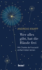 Andreas Knapp - Wer alles gibt, hat die Hände frei