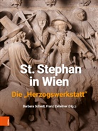 Barbara Schedl, Zehetner, Fran Zehetner, Franz Zehetner - St. Stephan in Wien. Die "Herzogswerkstatt"