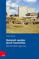 Frauke Wetzel - Heimisch werden durch Geschichte