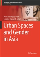 Brassard, Brassard, Caroline Brassard, Divya Upadhyaya Joshi, Divy Upadhyaya Joshi, Divya Upadhyaya Joshi - Urban Spaces and Gender in Asia
