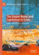 Treasa De Loughry - The Global Novel and Capitalism in Crisis