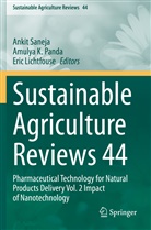 Amuly K Panda, Amulya K Panda, Eric Lichtfouse, Amulya K. Panda, Ankit Saneja - Sustainable  Agriculture Reviews 44