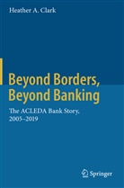 Heather A Clark, Heather A. Clark - Beyond Borders, Beyond Banking