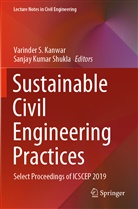Varinder S. Kanwar, Kumar Shukla, Kumar Shukla, Varinde S Kanwar, Varinder S Kanwar, Sanjay Kumar Shukla - Sustainable Civil Engineering Practices