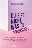 Georg Lolos - Du bist nicht, was du denkst