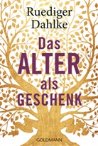 Rüdiger Dahlke - Das Alter als Geschenk