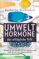 Katharina Heckendorf - Umwelthormone - das alltägliche Gift