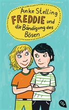 Anke Stelling - Freddie und die Bändigung des Bösen