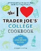 Andrea Lynn - I Love Trader Joe''s College Cookbook, The: 10th Anniversary Edition