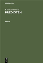 F. Schleiermacher - F. Schleiermacher: Predigten - Band 1: F. Schleiermacher: Predigten. Band 1
