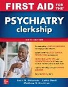 Sean Blitzstein, Sean M Blitzstein, Blitzstein Sean, Latha Ganti, Ganti Latha, Matthew Kaufman... - First Aid for the Psychiatry Clerkship, Sixth Edition