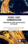 Vakamulla Venkata Mani, Mathini Sellathurai, Mathini (Heriot-Watt University Sellathurai, Sellathurai Mathini, Suseela Vappangi, Suseela (Nit Vappangi... - Visible Light Communication