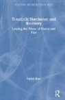 Daniel Shaw, Shaw Daniel - Traumatic Narcissism and Recovery